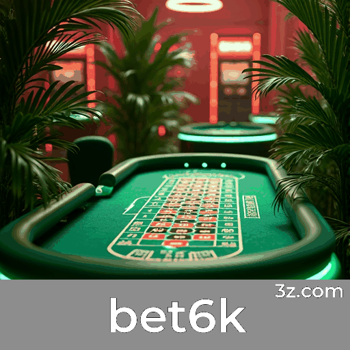 bet6k: Plataforma Segura e Divertida